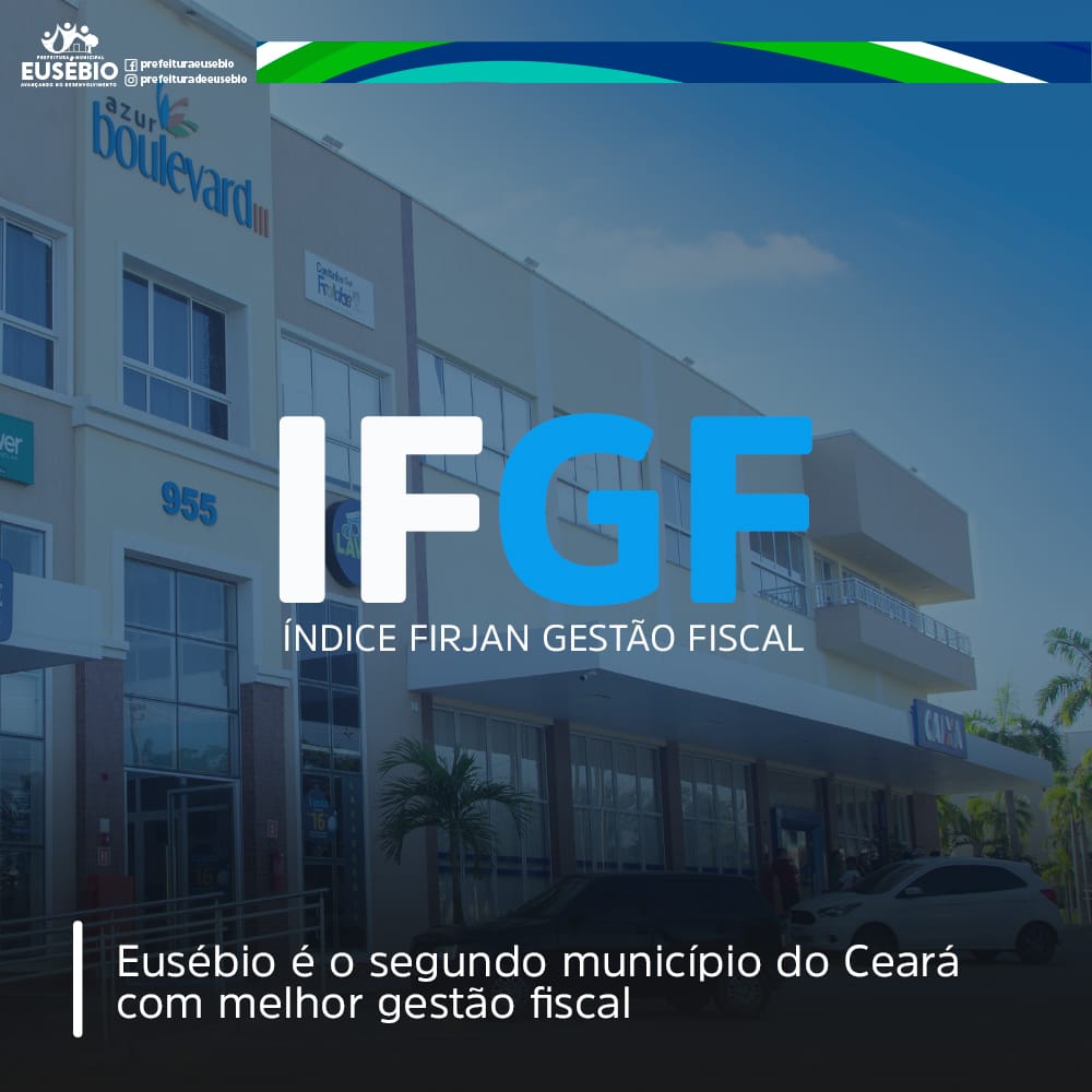 Eusébio é o segundo município do Ceará com melhor gestão fiscal